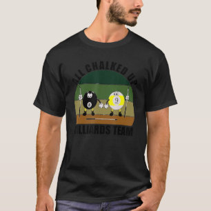 Cue Sports Pool Billiards Team All Chalked Up Bill T-Shirt