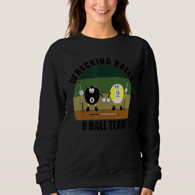 Cue Sports Pool Billiards Team Wrecking Balls 8 Ba Sweatshirt (Front)