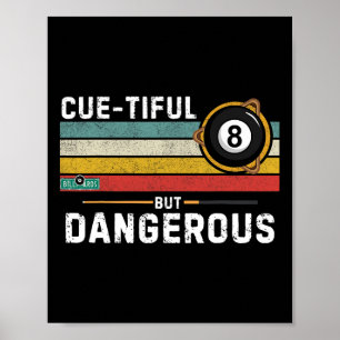 Cue-tiful But Dangerous Vintage Pool Player Funny  Poster