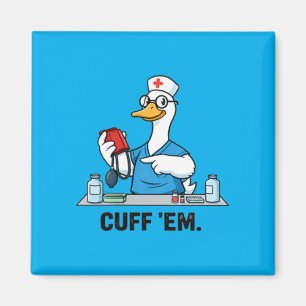 Cuff Em Funny Goose Nurse Magnet