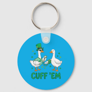 Cuff Em Funny Goose Nurse St Patricks Day Key Ring