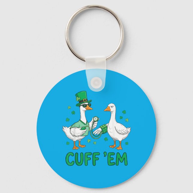 Cuff Em Funny Goose Nurse St Patricks Day Key Ring (Front)