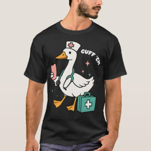 Cuff 'Em Goose Nurse Funny Goose Nursing ER Nurse T-Shirt