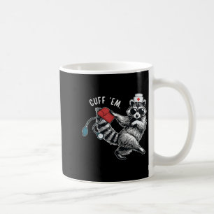 Cuff Em Nurse Practitioner Tee, Raccoon Nurse Appr Coffee Mug