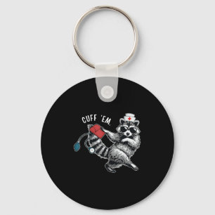 Cuff Em Nurse Practitioner Tee, Raccoon Nurse Appr Key Ring