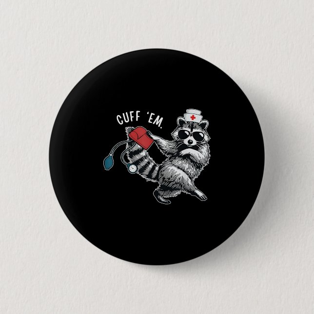 Cuff Em Nurse Practitioner Tee, Racoon Nurse Appr 6 Cm Round Badge (Front)