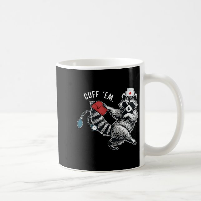 Cuff Em Nurse Practitioner Tee, Racoon Nurse Appr Coffee Mug (Right)