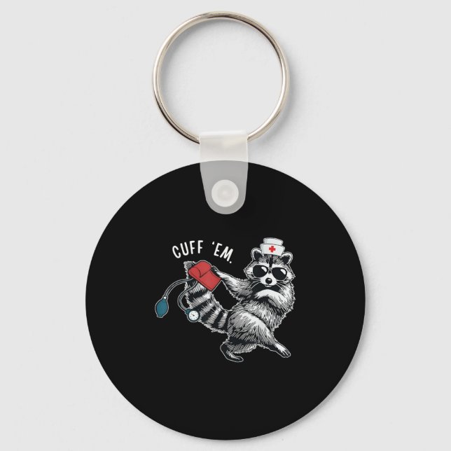 Cuff Em Nurse Practitioner Tee, Racoon Nurse Appr Key Ring (Front)