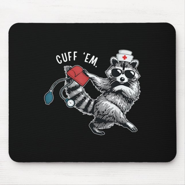 Cuff Em Nurse Practitioner Tee, Racoon Nurse Appr Mouse Pad (Front)