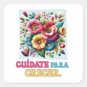 Cuídate para crecer arte floral square sticker
