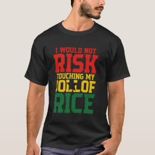 Cuisine Foodie Not Risk Ghana Food Ghanaian Jollof T-Shirt
