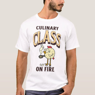 Culinary Class on Fire Chef Teacher T-Shirt