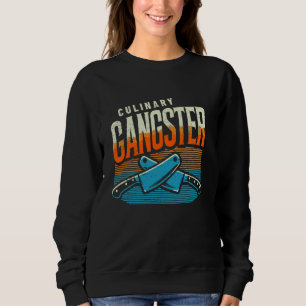 Culinary Gangster Cooking Culinary Arts Food Sweatshirt