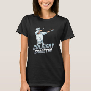 Culinary Gangster Dabbing Chef Kitchen Cook Chef T-Shirt
