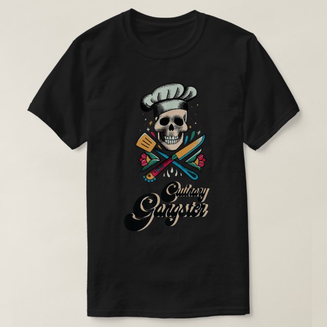 Culinary Gangster presents for a man woman  T-Shirt (Design Front)