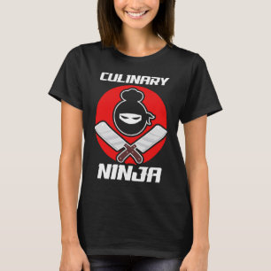Culinary Ninja  Cooking Kitchen Guru Chef Cook T-Shirt