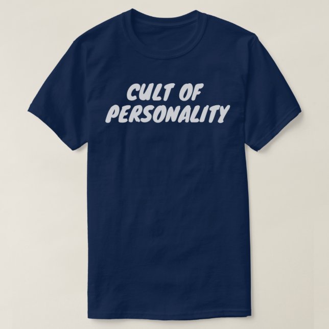 Cult of Personality T-Shirt (Design Front)