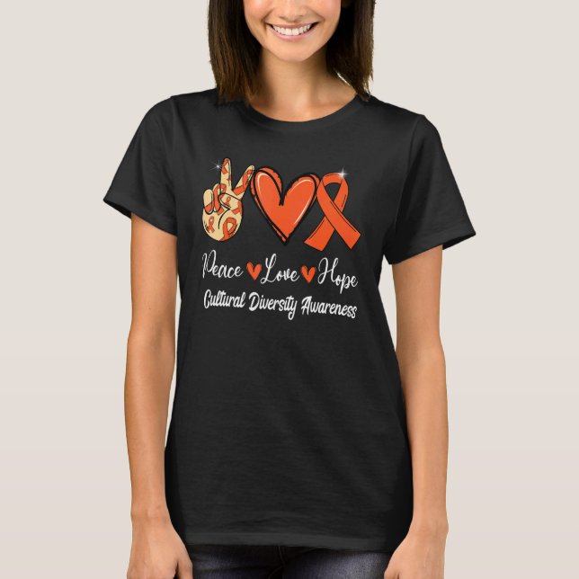 Cultural Diversity Awareness Peace Love Hope Orang T-Shirt (Front)