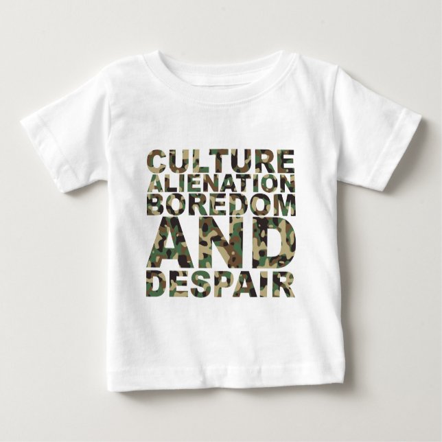 Culture Alienation Boredom and Despair Baby T-Shirt (Front)