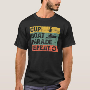 Cup Boat Parade Repeat Men Women Hockey Fans Funny T-Shirt