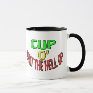 Cup O' Shut The Hell Up