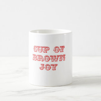 Cup Of Brown Joy Mug