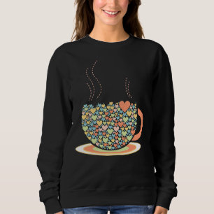 Cup Of Love Coffee Tea Lovers Barista Heart Design Sweatshirt