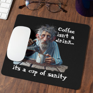 Cup Of Sanity Mouse Pad