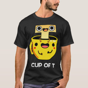 Cup Of T Cute Alphabet Tea Pun T-Shirt