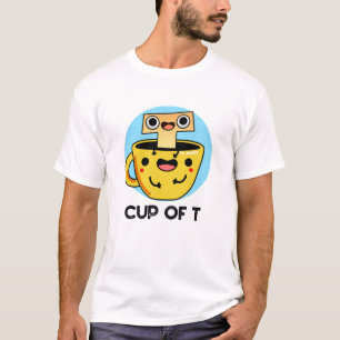 Cup Of T Funny Alphabet Tea Pun  T-Shirt