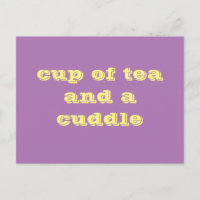 Cup of Tea and a Cuddle Postcard