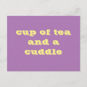 Cup of Tea and a Cuddle Postcard