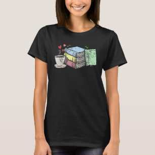 Cup Of Tea Coffee And Book Nerd Reader T-Shirt