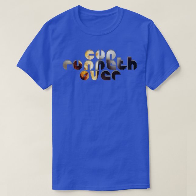 Cup Runneth Over 1 T-Shirt (Design Front)