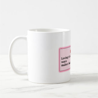 Cup with quote "Loving the Lord in small ways