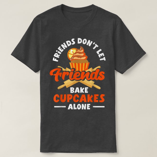 Cupcake Baking Bake lover  1275 T-Shirt (Design Front)