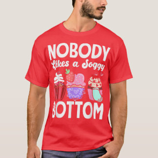 Cupcake Baking Nobody Likes A Soggy Bottom 1360 T-Shirt