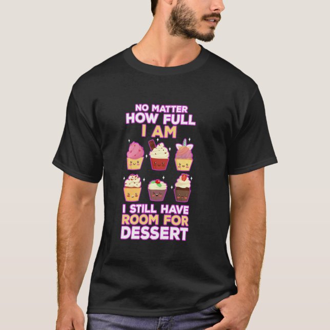 Cupcake dessert lover icing cake sweet tooth bakes T-Shirt (Front)