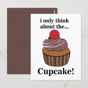 Cupcake I Only Think About The Cupcake Postcard
