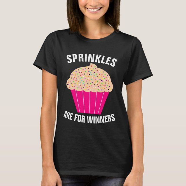 CUPCAKE T-Shirts, SPRINKLES ARE FOR WINNERS T-Shirt (Front)