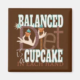 Cupcakes Balanced Diet - Healthy Eating Humour Magnet