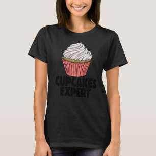 Cupcakes Expert Women Baking Muffins Love T-Shirt