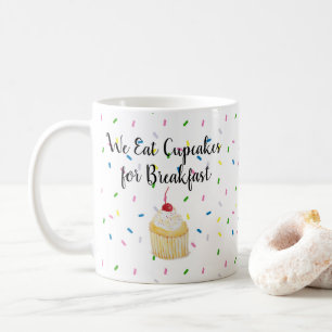 Cupcakes for Breakfast Coffee Mug