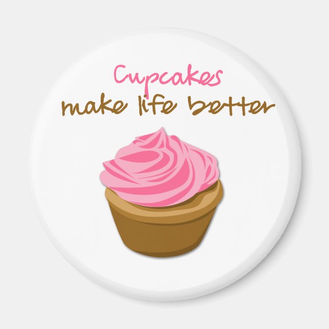 Cupcakes Make Life Better Magnet (Front)