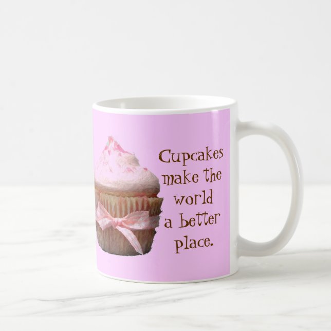Cupcakes make the world a better place. Mug (Right)
