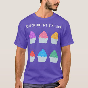 Cupcakes Si Pack Foodie Dessert Baking Fitness Sar T-Shirt