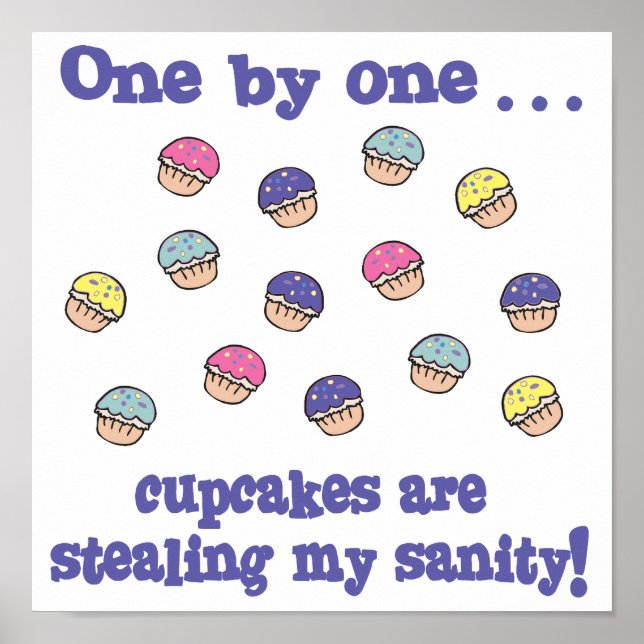 Cupcakes Stealing my Sanity Poster (Front)