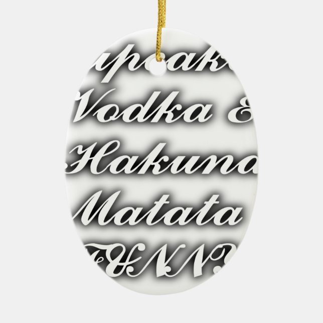Cupcakes Vodka  Hakuna Matata FUNNY Ceramic Tree Decoration (Front)
