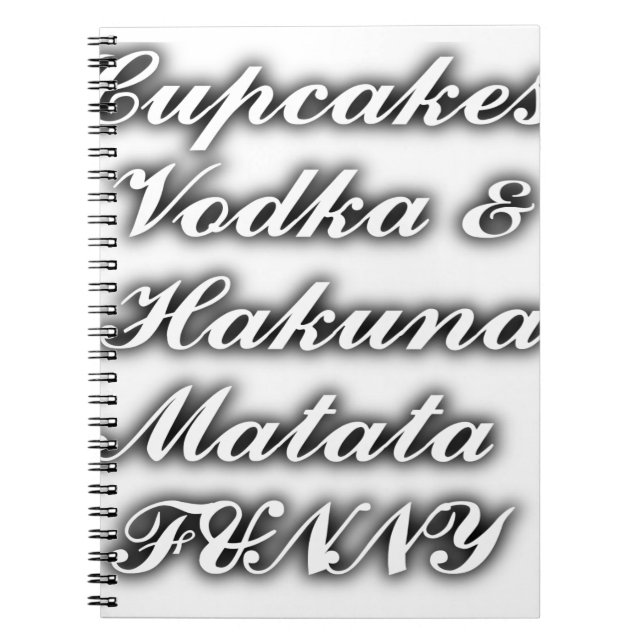 Cupcakes Vodka  Hakuna Matata FUNNY Notebook (Front)