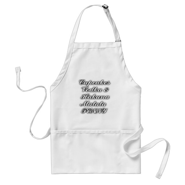 Cupcakes Vodka  Hakuna Matata FUNNY Standard Apron (Front)